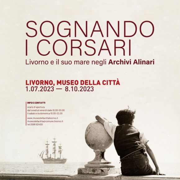 “Sognando i corsari. Livorno e il suo mare negli Archivi Alinari”
